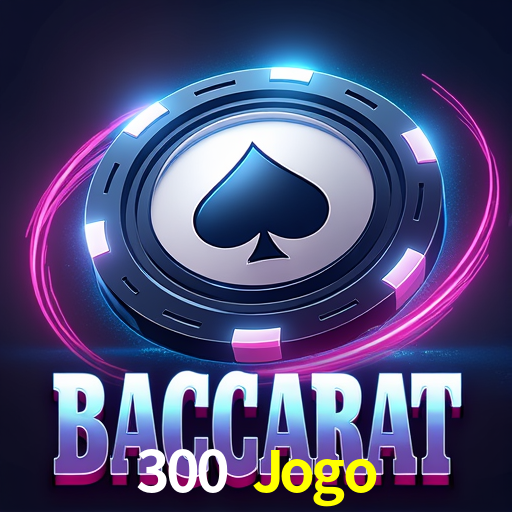 300 Jogo Bet