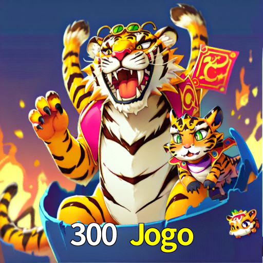 300 Jogo Bet
